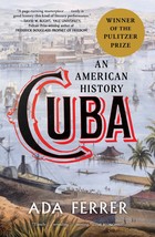 Cuba: An American History [Paperback] Ferrer, Dr. Ada - £14.38 GBP