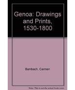 Genoa: Drawings and Prints, 1530-1800 [Hardcover] Bambach, Carmen; Orens... - £34.67 GBP