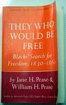 J. &amp; W. Pease They Who Would Be Free Blacks&#39; Search For Freedom 1830-1861 Slaves - £15.13 GBP