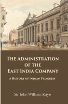 The Administration of the East India Company: A History of Indian Progress - £29.38 GBP