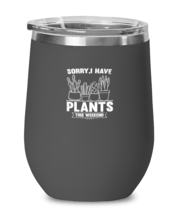 Wine Tumbler Stainless Steel Funny I Have Plants This Weekend  - $24.95