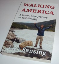 Walking America: A 10,000 Mile Journey of Self-Healing Book Signed Jake Sansing - £9.60 GBP