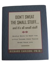 Don&#39;t Sweat the Small Stuff..and It&#39;s All Small Stuff by Richard Carlson... - £3.13 GBP