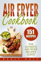Air Fryer Cookbook: The Ultimate Air Fryer Recipes Guide - 151 Recipes (... - £20.50 GBP