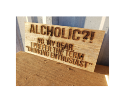 Alcholic?! I perfer &quot;drinking enthusiast&quot;  reclaimed cedar wood sign - £19.20 GBP