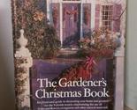 The Gardener&#39;s christmas Book The Art of Decorating For Christmas [Hardc... - £39.16 GBP