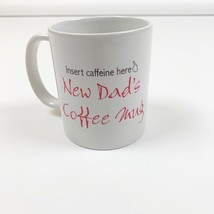 Coffee Mug “ New Dad Insert Caffeine Here “ white Red Black with Handle - $87.79 MXN