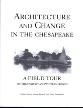Architecture and Change in the Chesapeake-Field Tour-1998-Michael Bourne-155 pgs - £55.71 GBP