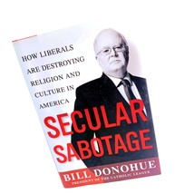 Secular Sabotage How Liberals Are Destroying Religion and Culture in Ame... - £10.25 GBP