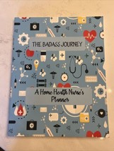 The Badass Journey: A Home Health Nurses Planner- for Appt/Food Log/ToDo... - $186.05 MXN