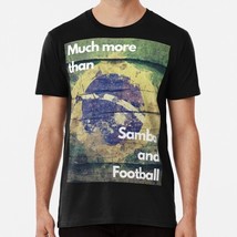 Samba E Futebol S to 5XL Made in the USA T-Shirt - $22.80