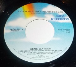 Gene Watson 45 This Dream&#39;s On Me / This Torch That I Carry NM B2 - $3.95