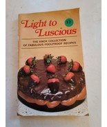 Light to Luscious The Knox Collection of Fabulous Foolproof Recipes Cook... - £11.88 GBP