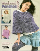 2004 WEEKEND WEAR PONCHOS 4 DESIGNS LEISURE ARTS CROCHET PATTERN BOOK  - $8.51