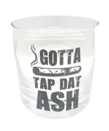 Smokezilla Clear Gotta Tap Dat Ash 12 Oz Heavy Cigar Holder Glass - $14.84