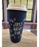 Just Have Fun coffee cup - 20 oz - $7.05