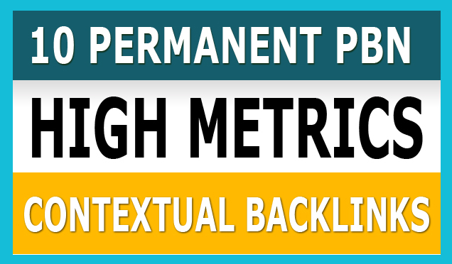 Build 10 Permanent PBN Post on High Metrics Domains Seo Backlinks - $21.29