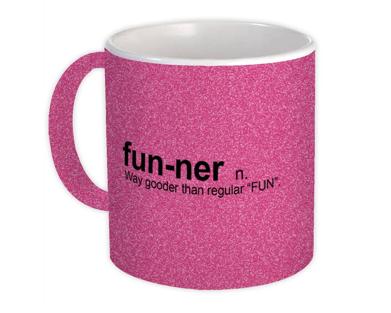 Funner : Gift Mug Urban Dictionary Definition Fun Quote Cool Item image 4