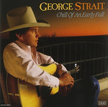 Chill Of An Early Fall [Audio CD] George Strait - £13.22 GBP