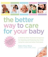 The Better Way to Care for Your Baby: A Week-by-Week Illustrated Compani... - $26.82 CAD