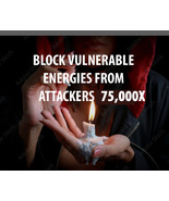 75000X BLOCK VULNERABLE ENERGIES FROM ATTACKERS ADVANCED HIGHER MAGICK  - £387.96 GBP