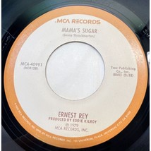 Ernest Rey Mamas Sugar / Don&#39;t Feel Like the Lone Ranger 45 Country 1979 MCA VG+ - $27.49