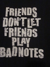 NWOT - FRIENDS DON&#39;T LET FRIENDS PLAY BAD NOTES Adult Size M Short Sleev... - £6.37 GBP