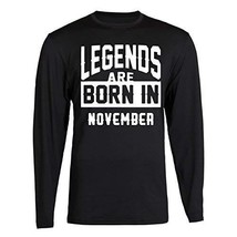 Legends Are Born In November Birthday Month Humor Men Black T-Shirt Long Sleeves - £17.75 GBP