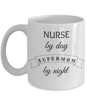 Nurse By Day Supermom By Night - Novelty 15oz White Ceramic Nursemaid Mug - Perf - £17.24 GBP