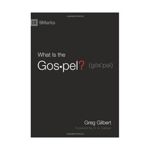 What Is the Gospel? Gilbert, Greg/ Carson, D. A. (Foreward By) - $13.00