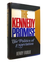 Henry Fairlie - John F. Kennedy The Kennedy Promise The Politics Of Expectation - £38.12 GBP