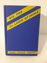 Vintage Oil For The Lamps of China 1933 by Alice Tisdale Hobart Hardcover - £11.60 GBP