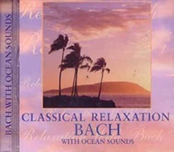 Classical Relaxation by Bach, Johann Sebastian Cd - £9.58 GBP