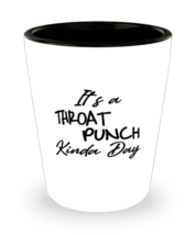 Funny Shot Glass It&#39;s a Throat Punch Kinda Day SG  - £8.75 GBP