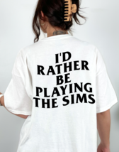 I&#39;d Rather Be Playing The Sims Graphic Tee T-Shirt for Women - £18.80 GBP