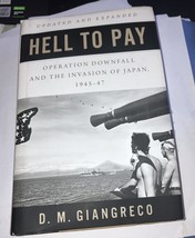 HHELL TO PAY: OPERATION DOWNFALL AND THE INVASION OF JAPAN, 1945-47 (202... - $92.11 MXN