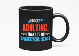 Make Your Mark Design I Want to Go Water Ski. Adulting &amp; Skiing, Black 11oz Cera - £17.40 GBP+
