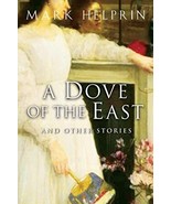 A Dove Of The East: And Other Stories [Paperback] Helprin, Mark - £6.30 GBP