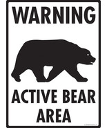 Warning! Active Bear Area Aluminum Bear Sign - 9&quot; x 12&quot; - $18.95