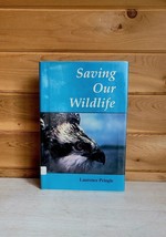 Saving Our Wildlife First Edition 1990 Laurence Pringle Nature Outdoors - £15.77 GBP