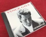 Vince Gill - I Still Believe in You CD - $3.95
