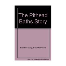 The Pithead Baths Story Gareth Salway, Ceri Thompson - £4.77 GBP