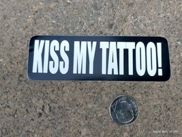 Small Hand made Decal sticker Kiss My Tattoo Tats - $5.98