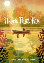 Never That Far [Hardcover] Carol Lynch Williams - $9.16