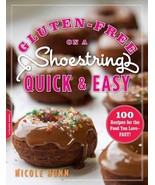 Gluten-Free on a Shoestring, Quick and Easy: 100 Recipes for the Food Yo... - $223.12 MXN