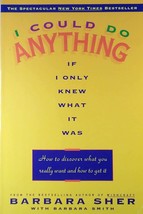 I Could Do Anything If I I Only Knew What It Was by Barbara Sher &amp; Barbara Smith - £1.82 GBP