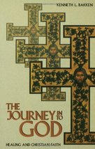 The Journey into God: Healing and Christian Faith - £15.74 GBP