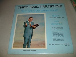 They Said I Must Die - Evangelist Cliff Hutchinson (LP, undated, 70&#39;s) Brand New - £11.03 GBP