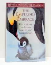 The Emperor&#39;s Embrace: Reflections On Animal Families And Fatherhood Mas... - £2.34 GBP