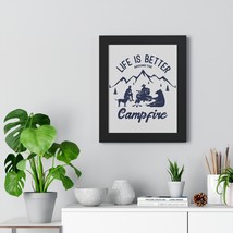 Framed Vertical Poster, &quot;Life is Better Around the Campfire&quot; Campfire Sc... - £48.60 GBP+